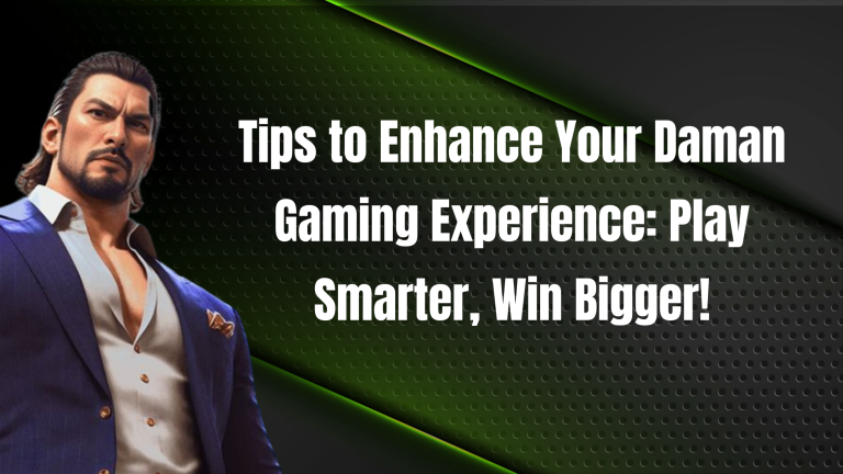 Tips to Enhance Your Daman Gaming Experience