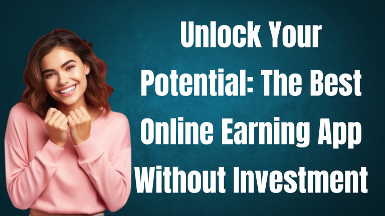 Best Online Earning App Without Investment