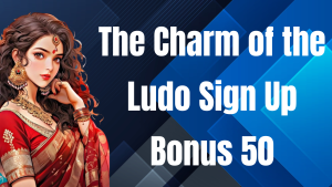 Ludo Sign Up Bonus 50