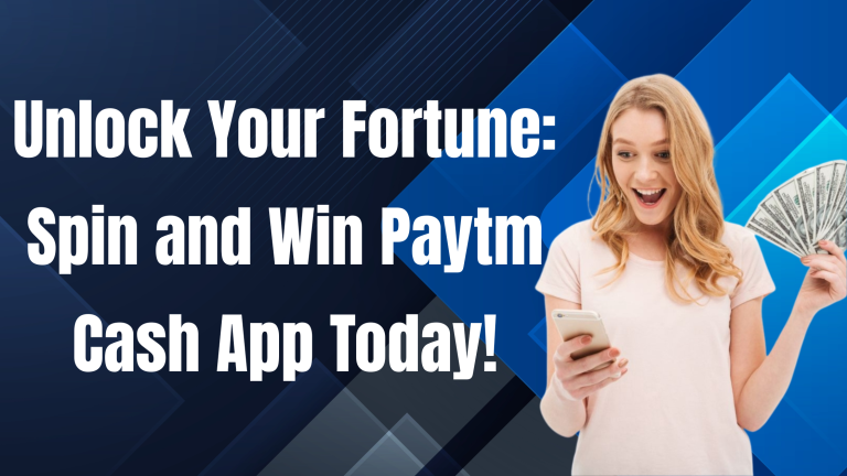 Spin and Win Paytm Cash App