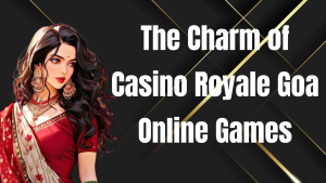 Casino Royale Goa Online Games