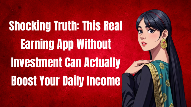 Real Earning App Without Investment