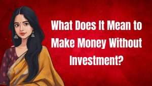 Money Without Investment